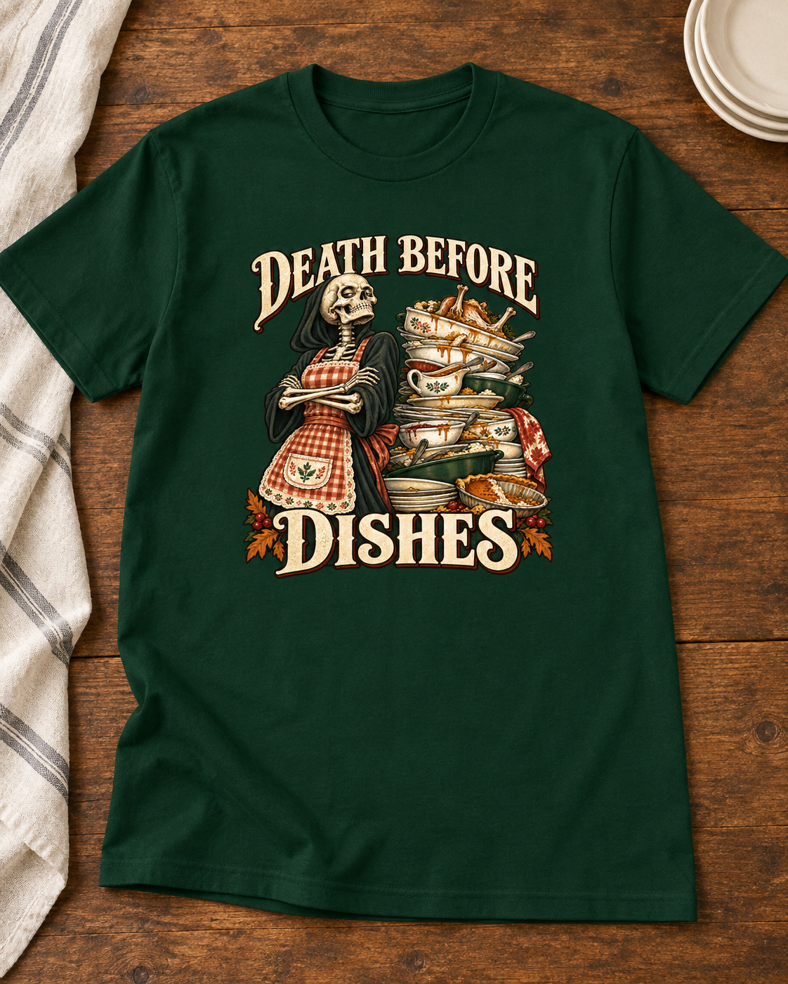 Death Before Dishes design on a Forest Green T-shirt, styled on warm kitchen wood