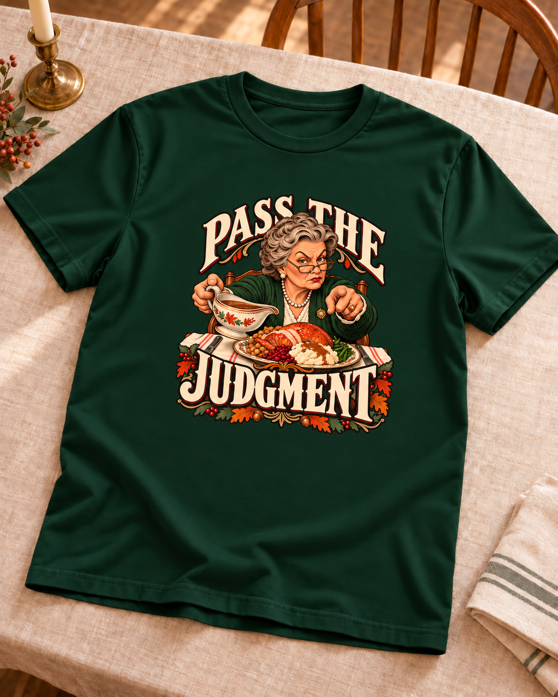 Pass the Judgment design on a Forest Green T-shirt, styled on warm table linen