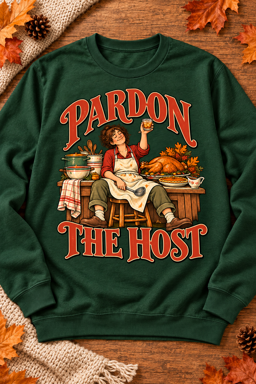 Pardon the Host — Drink Option on a Forest crewneck sweatshirt with the original seasonal styling.